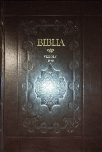 Károli Gáspár (ford.) - Biblia I.- II. - Vizsoly 1590 hasonmás kiadás
