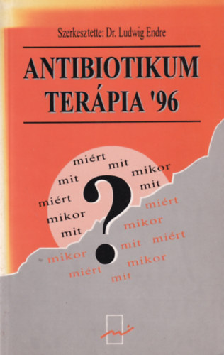 Dr. Ludwig Endre (szerk) - Antibiotikum terpia '96