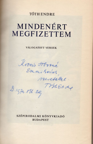 T�th Endre - Minden�rt megfizettem-dedik�lt