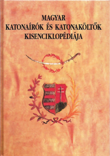 S�rk�zi S�ndor - Magyar katona�r�k �s katonak�lt�k kisenciklop�di�ja