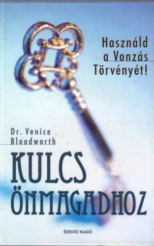 Bloodworth, Venice - Kulcs nmagadhoz - Hasznld a Vonzs Trvnyt!