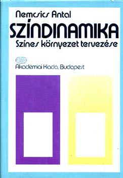Nemcsics Antal - Színdinamika - Színes környezet tervezése