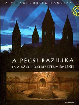 Boros Lszl-Kalmr Lajos - A pcsi bazilika s a vros keresztny emlkei