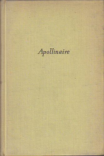 Guillaume Apollinaire - Válogatott versek - Poémes choisis (kétnyelvű)