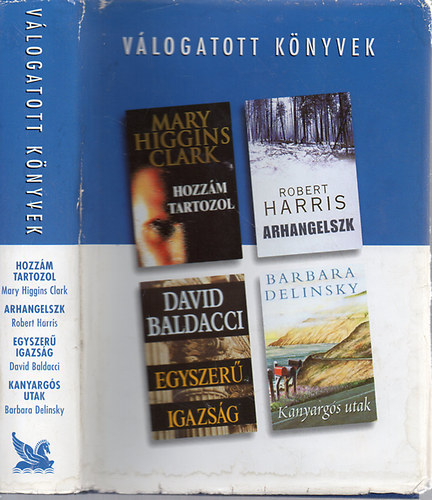 Clark- Harris- Baldacci- Delinsky - Hozzm tartozol- Arhangelszk- Egyszer igazsg- Kanyargs utak