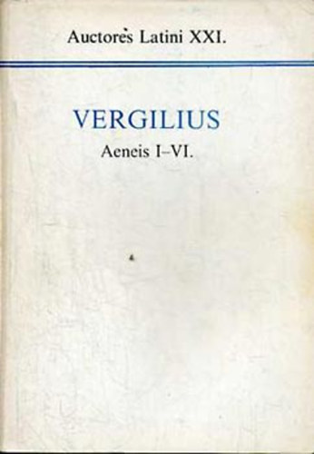 Vergilius - Aeneis I-VI. \(auctores latini XXI.)