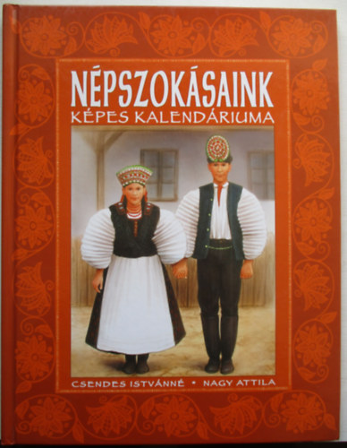 CSendes Istvnn (szerk.) - Npszoksaink kpes kalendriuma