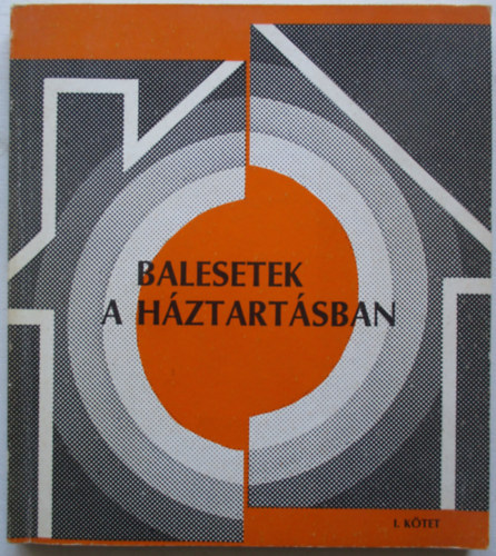 Balesetek a hztartsban I. ktet
