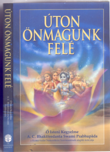 A. C. Bhaktivedanta Swami Prabhup�da - �ton �nmagunk fel� (M�sodik kiad�s)