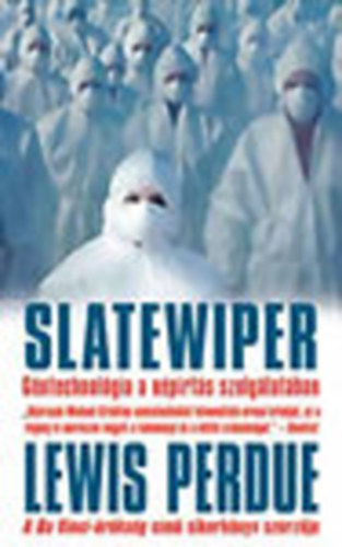 Lewis Perdue - Slatewiper-Géntechnológia a népirtás szolgálatában