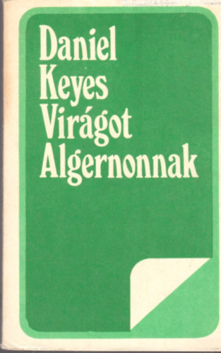 Daniel Keyes - Virágot Algernonnak