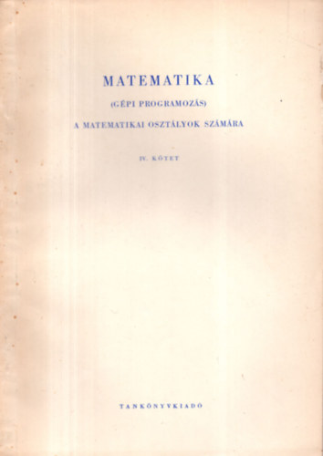 B�k�ssy Andr�s - Matematika ( g�pi programoz�s ) IV.k�tet