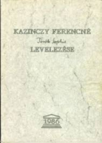 V. Busa Margit, Z. Szabó László - Kazinczy Ferencné Török Sophie levelezése