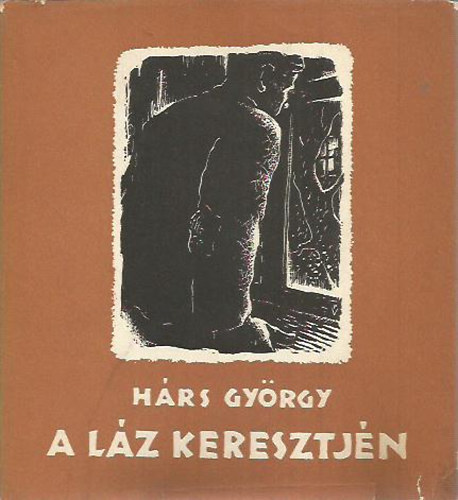 H�rs Gy�rgy - A l�z keresztj�n