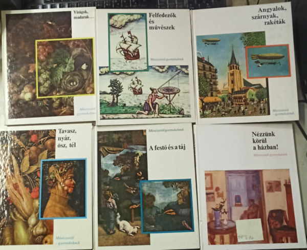 Szlatky Mria, Eckhard Hollmann, Ernst Ullmann, Tbb szerz - 6 db Mvszetrl gyermekeknek: Nzznk krl a hzban! +A fest s a tj +Tavasz,nyr,sz tl +Angyalok,szrnyak, raktk +Felfedezk s mvszek +Virgok madarak...