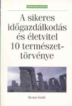 Hyrum Smith - A sikeres id�gazd�lkod�s �s �letvitel 10 term�szeti t�rv�nye