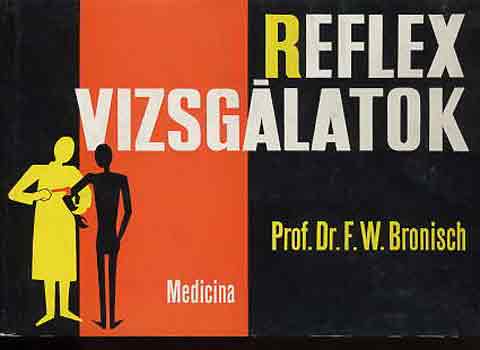 F. W. Bronisch - Reflex vizsg�latok