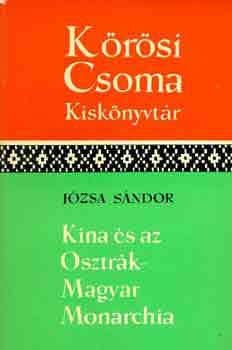 Jzsa Sndor - Kna s az Osztrk-Magyar Monarchia  (Krsi Csoma  kisknyvtr)