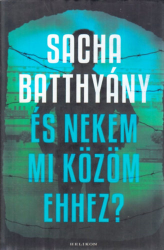 Sacha Batthyany - s nekem mi kzm ehhez?