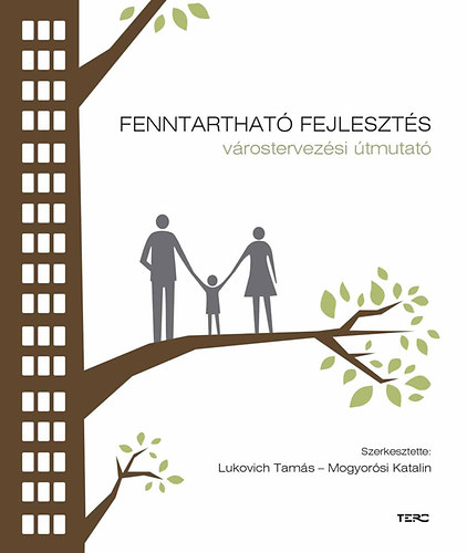 Lukovich Tams; Mogyorsi Katalin - Fenntarthat fejleszts - Vrostervezsi tmutat