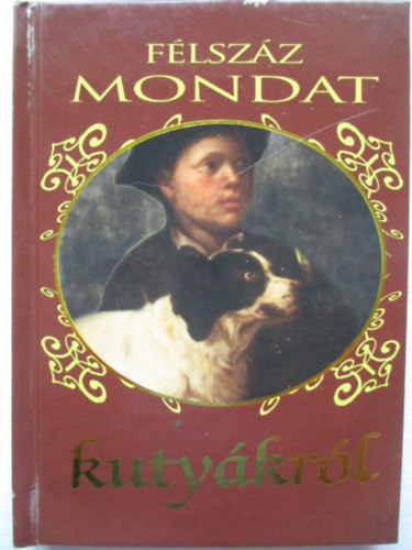 szerk.: Kves Jzsef - Flszz mondat kutykrl