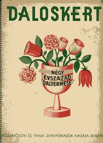 MOlnár Imre; Kern Aurél - Daloskert. Négy évszázad dalterméséből
