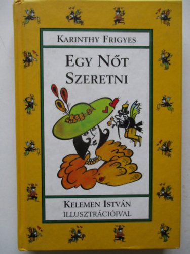 Karinthy Frigyes - Egy nőt szeretni (Kelemen István illusztrációival)