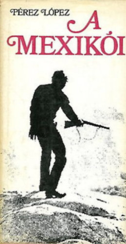 F. Pérez López - A Mexikói