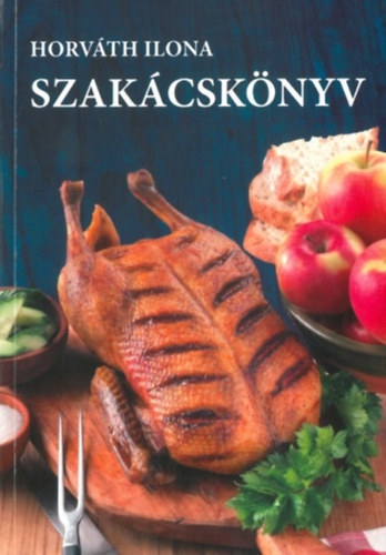 Horváth Ilona - Szakácskönyv (Horváth)