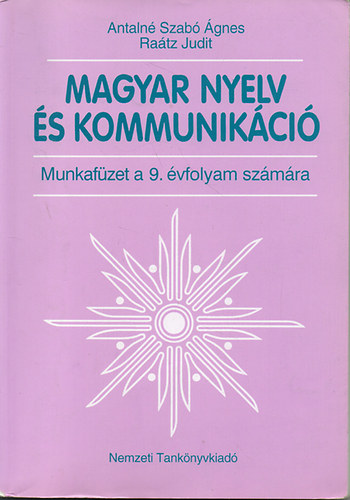 Antaln dr.-dr. Ratz Judit - Magyar nyelv s kommunikci - Munkafzet 9. vfolyam NT-00931/M/1