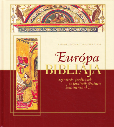 Cserbik János, Tonhaizer Tibor - Európa Bibliája