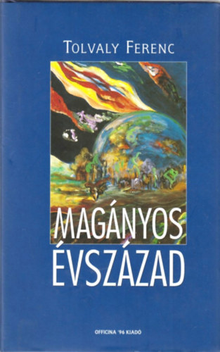 Tolvaly Ferenc - Magányos évszázad