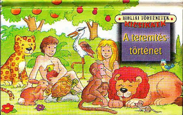 A teremtstrtnet - Bibliai trtnetek kicsiknek