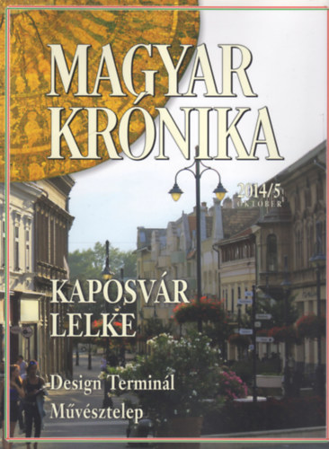 Bencsik G�bor (szerk.) - Magyar Kr�nika 2014/5 (okt�ber) - K�z�leti �s kultur�lis havilap