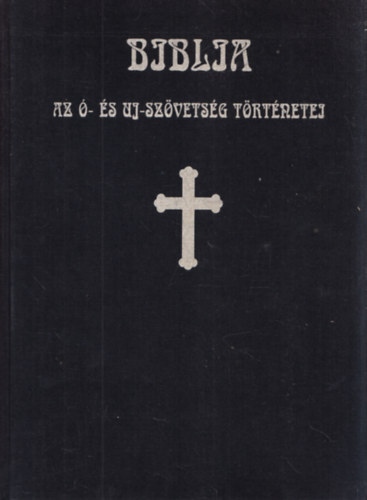 Biblia - Az - s j-szvetsg trtnetei (reprint)