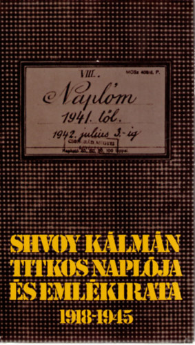 Perneki Mihály (szerk.) - Shvoy Kálmán titkos naplója és emlékirata 1918-1945