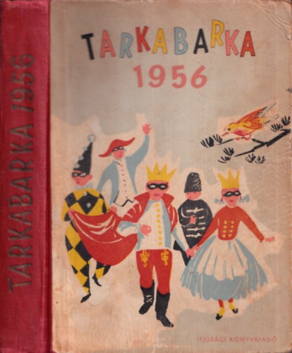 T. Aszdi va (szerk) - Tarkabarka 1956 (Mesk, versek, jtkok)