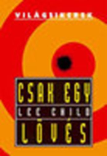 Lee Child - Csak egy lövés