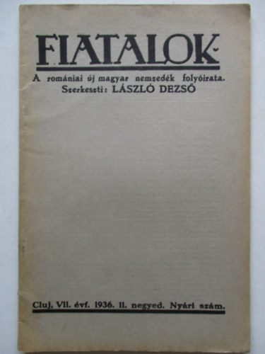 László Dezső - Fiatalok /A romániai új magyar nemzedék folyóirata/ 1936 II. negyed nyári szám