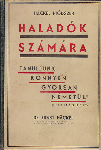 Ernst Dr. Hckel - Haladk szmra: Tanuljunk knnyen gyorsan nmetl!