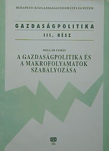 A gazdas�gpolitika �s a makrofolyamatok szab�lyoz�sa