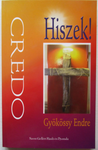 Gykssy Endre, Nagy Alexandra (szerk.), Gykssy Endrn (Lektor) - Hiszek! Credo
