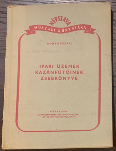 G. Sz. Bobrovszkij - Ipari �zemek kaz�nf�t�inek zsebk�nyve
