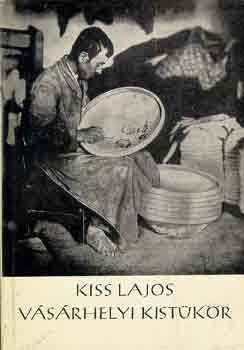 KISS LAJOS - Vásárhelyi kistükör