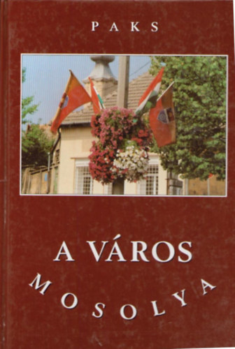 Lovszin S. Anna (szerk.) - Paks-A vros mosolya