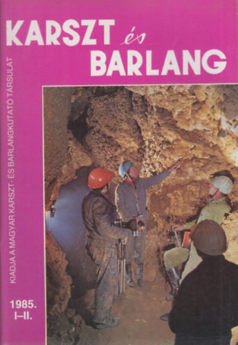 Dr. Balzs Dnes (fszerk.) - Karszt s barlang 1985/I-II. (egy ktetben)