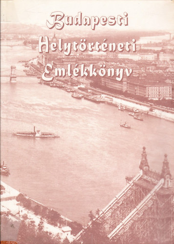 Gbriel Tibor (szerk.) - Budapesti helytrtneti emlkknyv I.