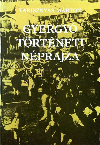 Tarisznys Mrton - Gyergy trtneti nprajza (Tz tanulmny  Ks Kroly elszavval)