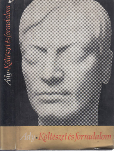 Ady Endre, Varga J�zsef (szerk.) - K�lt�szet �s forradalom (a szerkeszt� �ltal dedik�lt)