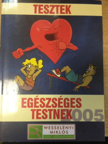Tesztek egészséges testnek - 2005